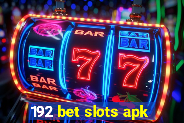 192 bet slots apk